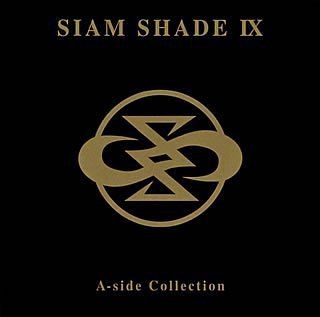 SIAM SHADE IX A-side Collection