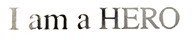 I am a HERO [通常盤]
