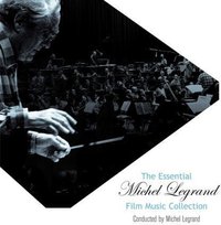 The Essential Michel Legrand Film Music Collection