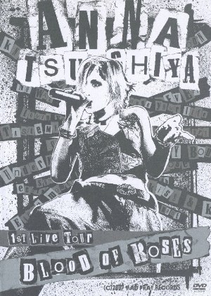 ANNA TSUCHIYA 1st Live Tour BLOOD OF ROSES