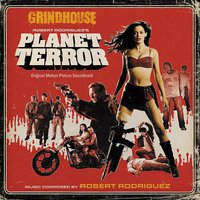 Grindhouse: Robert Rodriguez's Planet Terror (Original Motion Picture Soundtrack)