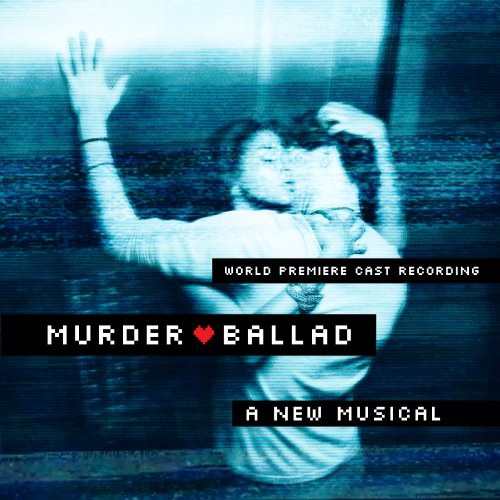 Murder Ballad (2012 Original Off-Broadway Cast)