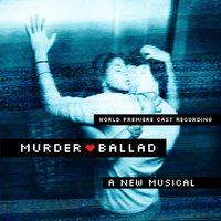 Murder Ballad (2012 Original Off-Broadway Cast)