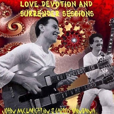 John McLaughlin & Carlos Santana  Love ,Devotion And Surrender Session / Love Devotion & Surrender Outtakes & Sessions