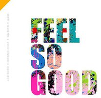 Feel So Good