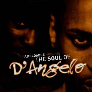 Ameldabee presents The Soul of D'Angelo