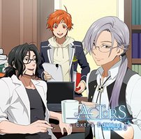 ACTORS - Extra Edition 3- feat.陽太,鷲帆,牧