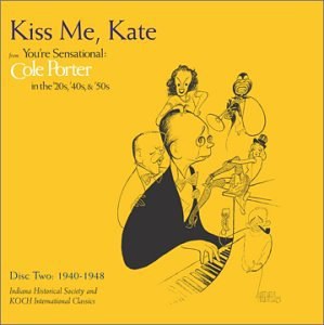 You're Sensational - Cole Porter in the '20s, '40s, and '50s, Vol. 2 - Kiss Me Kate (1940-1948)
