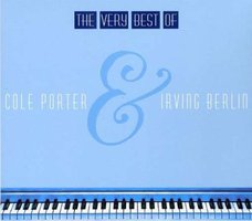 The Very Best of Cole Porter and Irving Berlin