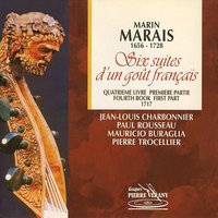 Marin Marais - Six Suites d'un Goût Français - Quatrième Livre, Première Partie