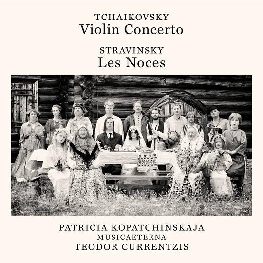 Tchaikovsky: Violin Concerto, Op. 35 - Stravinsky: Les Noces