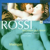Michelangelo Rossi - Straziami pur Amor