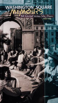 Washington Square Memoirs: The Great Urban Folk Boom 1950-1970