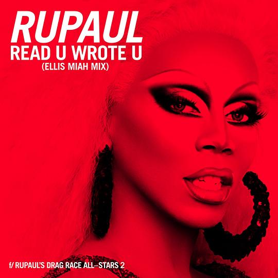 Read U Wrote U (Ellis Miah Mix) [feat. The Cast of RuPaul's Drag Race All Stars, Season 2] - Single