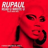 Read U Wrote U (Ellis Miah Mix) [feat. The Cast of RuPaul's Drag Race All Stars, Season 2] - Single