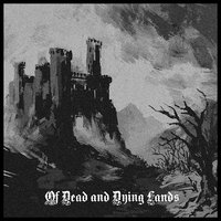Of Dead and Dying Lands