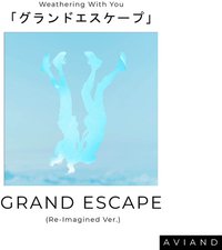 Grand Escape (From "Weathering With You") [Re-Imagined Version]