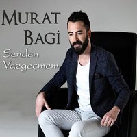 Senden Vazgeçmem