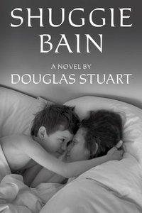 Shuggie Bain (Grove Press 2020)