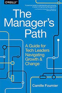 The Manager's Path (O′Reilly 2017)