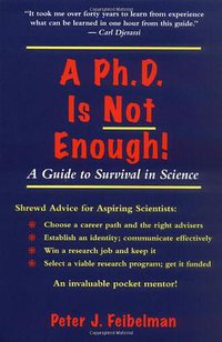 A PhD Is Not Enough (Basic Books 1993)