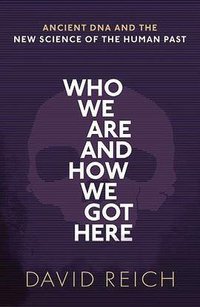 Who We Are and How We Got Here (OUP Oxford 2018)