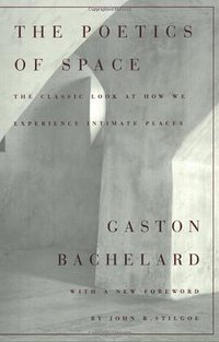 The Poetics of Space (Beacon Press 1994)