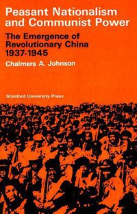 Peasant Nationalism and Communist Power (Stanford University Press 1962)