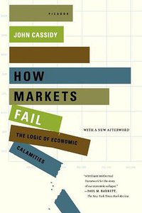 How Markets Fail (Picador 2010)