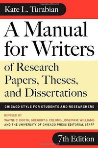 A Manual for Writers of Research Papers, Theses, and Dissertations, Seventh Edition (University Of Chicago Press 2007)