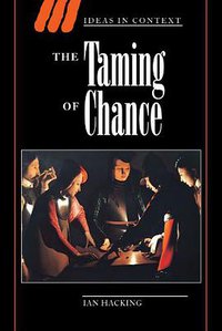 The Taming of Chance (Cambridge University Press 1990)
