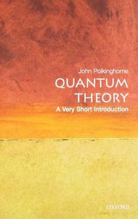 Quantum Theory (Oxford University Press 2002)
