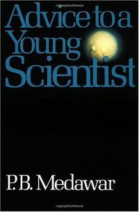 Advice to a Young Scientist (Basic Books 1981)