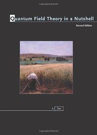 Quantum Field Theory in a Nutshell, 2nd Edition