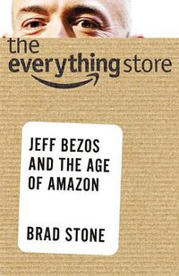 The Everything Store (Little, Brown and Company 2013)