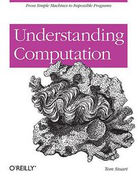 Understanding Computation (O'Reilly Media 2013)