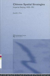 Chinese Spatial Strategies (Routledge 2003)