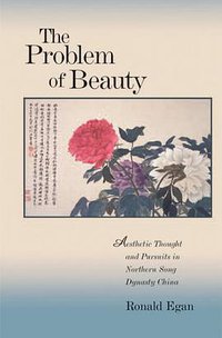 The Problem of Beauty (Harvard University Asia Center 2006)