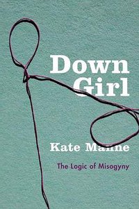 Down Girl (Oxford University Press 2017)