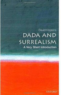Dada and Surrealism (OUP Oxford 2004)