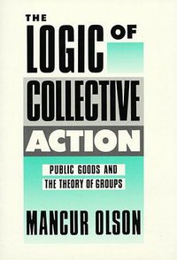 The Logic of Collective Action (Harvard University Press 1971)