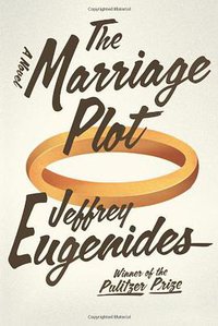 The Marriage Plot (Farrar, Straus and Giroux 2011)