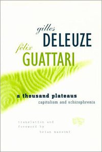 A Thousand Plateaus (University of Minnesota Press 1987)