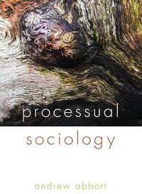 Processual Sociology (University Of Chicago Press 2016)