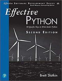 Effective Python: 2nd Edition (Addison-Wesley Professional 2019)