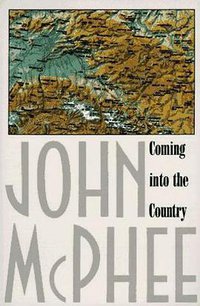 Coming into the Country (Farrar, Straus and Giroux 1991)