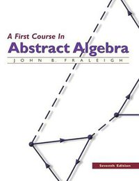 A First Course in Abstract Algebra, 7th Edition (Addison Wesley 2002)
