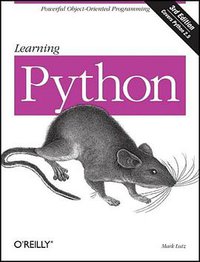 Learning Python, 3rd Edition (O'Reilly Media, Inc. 2007)