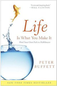 Life Is What You Make It (Three Rivers Press 2011)