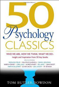 50 Psychology Classics (Nicholas Brealey Publishing 2006)